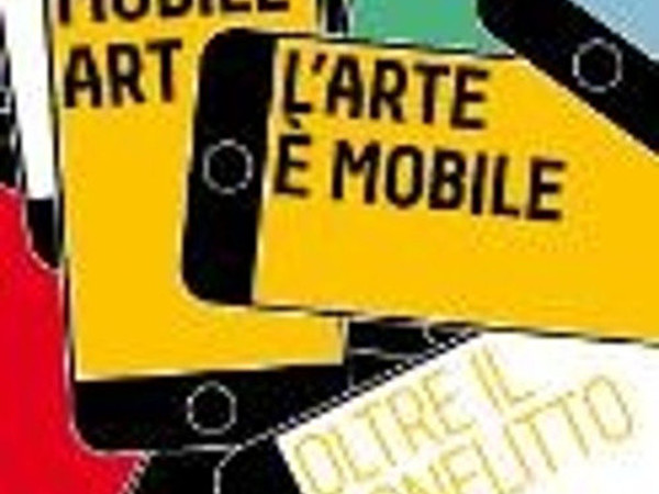 Futuro Presente. Mobile Art I L'arte è mobile. Oltre il conflitto, MART Rovereto