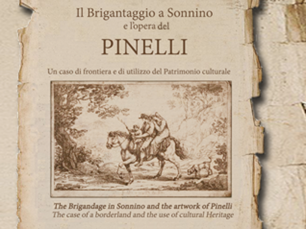 Il Brigantaggio a Sonnino e l’opera del Pinelli. Un caso di frontiera e di utilizzo del Patrimonio culturale