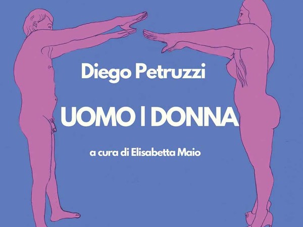 Diego Petruzzi. Uomo | Donna. Medina Art Gallery, Roma