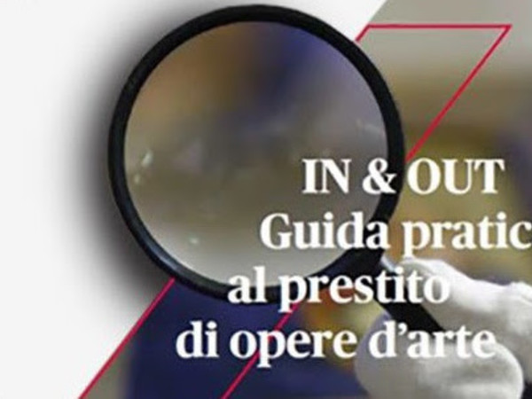 IN & OUT. Guida pratica al prestito di opere d’arte