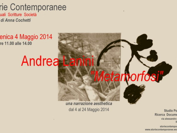 Andrea Lanini. Metamorfosi, Storie Contemporanee - Arti Visuali Scritture Società, Roma