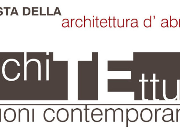 1° Festa dell’Architettura d’Abruzzo archiTEtture_visioni contemporanee