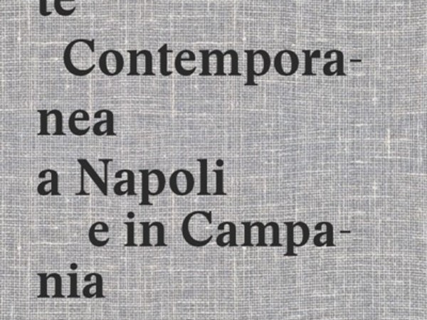 Atlante dell’Arte Contemporanea a Napoli e in Campania 1966-2016, a cura di Vincenzo Trione (Electa, 2017).