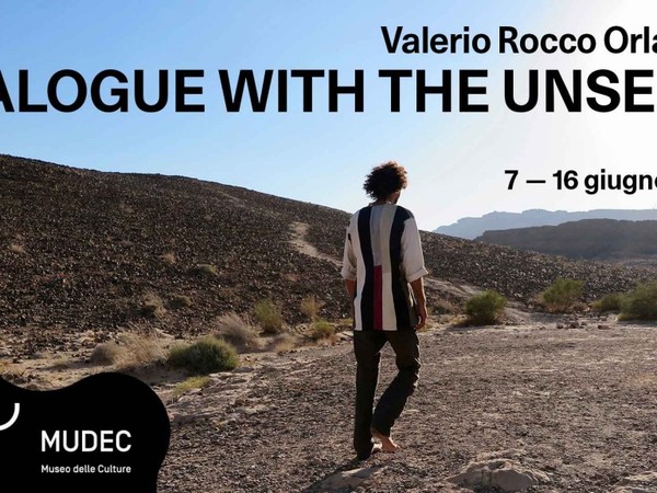 Valerio Rocco Orlando. Dialogue with the Unseen, Mudec – Museo delle Culture, Milano