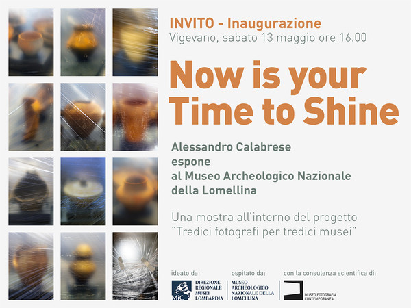 Alessandro Calabrese. Now is your time to shine, Museo Archeologico Nazionale della Lomellina, Vigevano