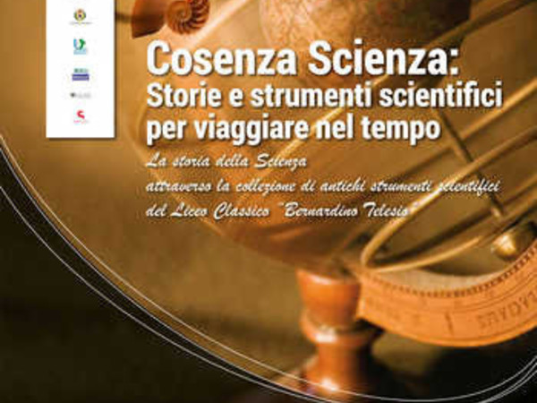 Cosenza Scienza: Storie e strumenti scientifici per viaggiare nel tempo, Galleria Nazionale Palazzo Arnone, Cosenza