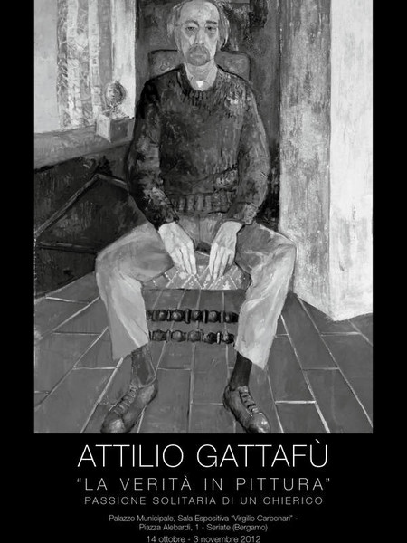 Attilio Gattafù. La Verità in Pittura