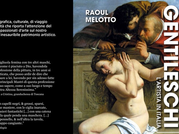 Raoul Melotto. Artemisia Gentileschi. L'Artista in Italia