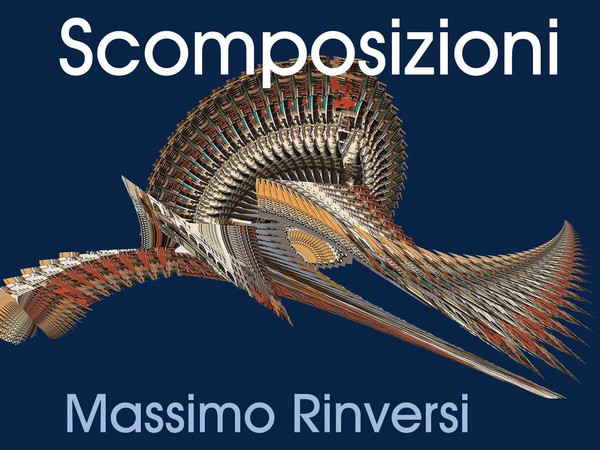 Massimo Rinversi. Scomposizioni, Galleria Vittoria, Roma