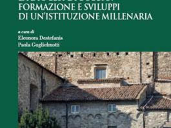 La Diocesi di Bobbio. Formazione e sviluppi di un’istituzione millenaria