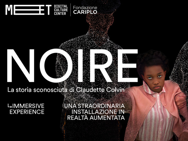 Noire. La storia sconosciuta di Claudette Colvin, MEET Digital Culture Center, Milano