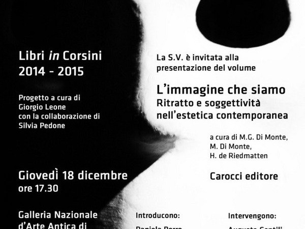 L'immagine che siamo. Ritratto e soggettività nell'estetica contemporanea, Palazzo Corsini, Roma