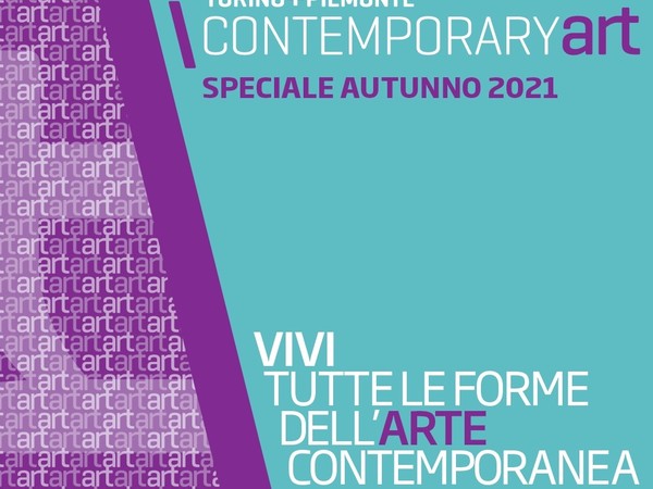 CONTEMPORARYART TORINO + PIEMONTE SPECIALE AUTUNNO 2021