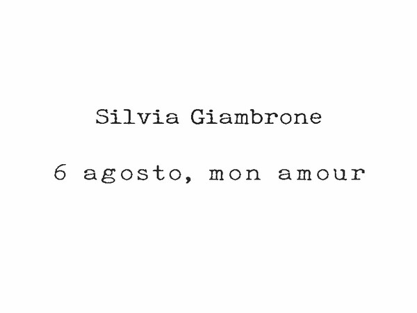 Silvia Giambrone. 6 agosto, mon amour
