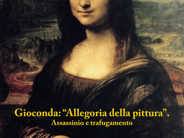 Massimo Giontella. Gioconda: "Allegoria della Pittura". Assassinio e Trafugamento