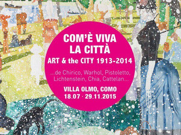 Com' è Viva la Città. Art & The City 1913 - 2014