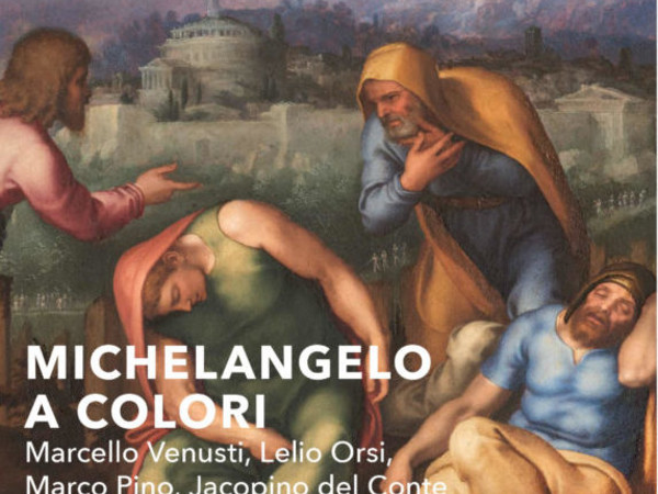 Michelangelo a colori. Marcello Venusti, Lelio Orsi, Marco Pino, Jacopino del Conte, Palazzo Barberini, Roma