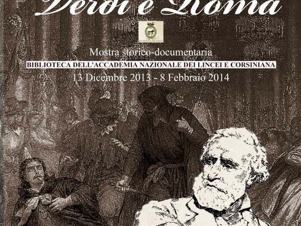 Verdi e Roma. Mostra storico-documentaria, Biblioteca dell’Accademia Nazionale dei Lincei e Corsiniana, Roma