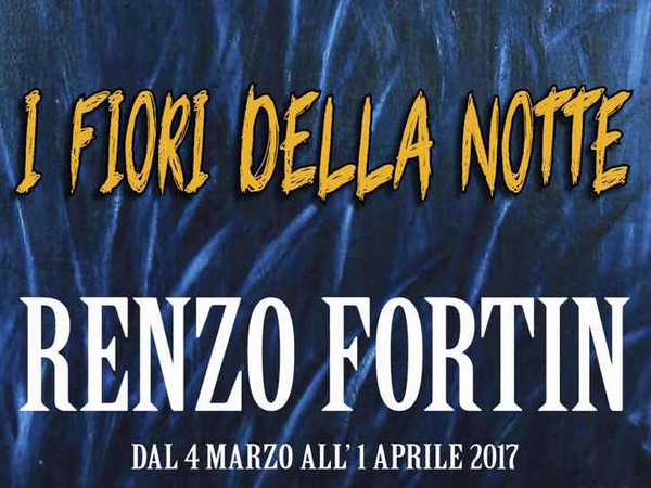 Renzo Fortin. I fiori della notte, Spazio Espositivo Farmacia Meltias, Conselve (PD) 