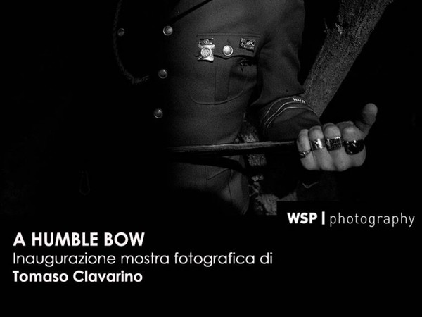 A Humble Bow. Mostra fotografica di Tomaso Clavarino