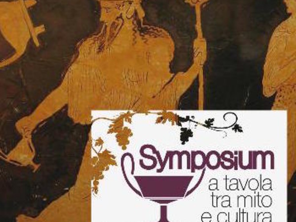 Symposium. A tavola tra mito e cultura. Recuperi archeologici della Guardia di Finanza