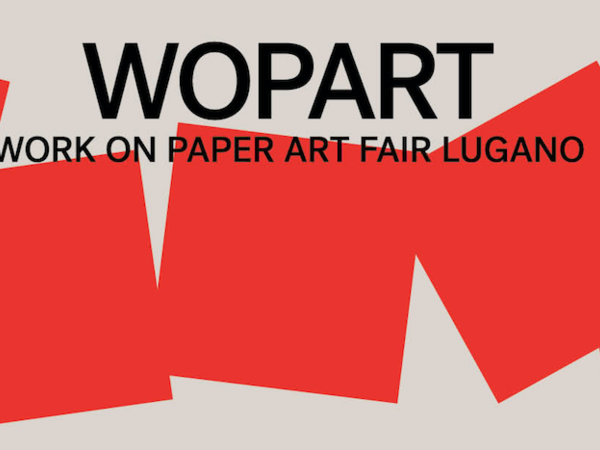 WOPART – Work on Paper Art Fair Lugano