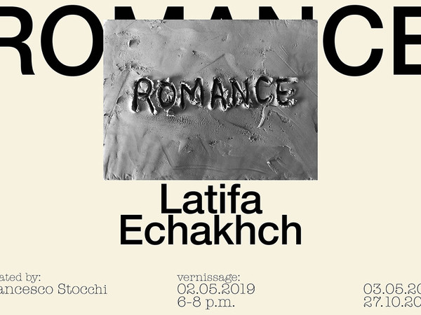 Latifa Echakhch. Romance, Fondazione Memmo, Roma