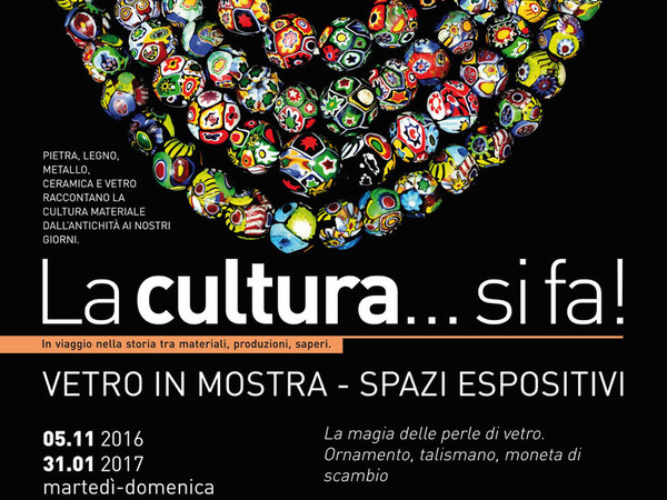 La cultura...si fa! Vetro in mostra, Museo Archeologico Nazionale , Aquileia