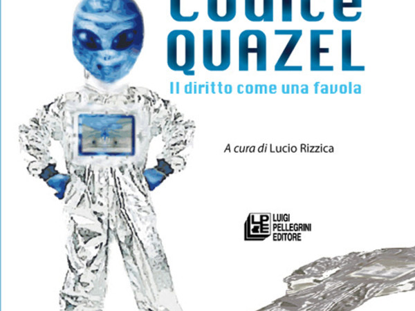 Codice Quazel. Il diritto come una favola di Maria Grazia Masella