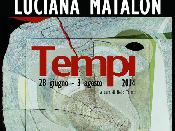 Luciana Matalon. Tempi, Museo d'arte contemporanea Giuseppe e Titina dal Verme, Zavattarello (PV)