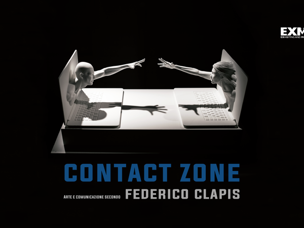 Contact Zone. Arte e comunicazione secondo Federico Clapis