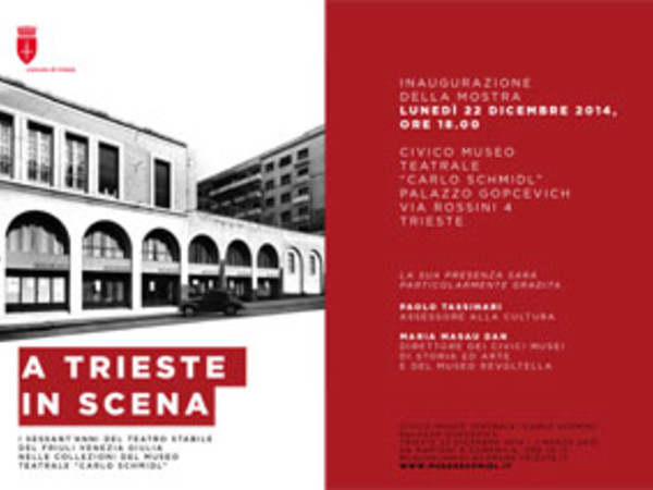 A Trieste in scena. I sessant'anni del Teatro Stabile del Friuli Venezia Giulia nelle collezioni del Civico Museo Teatrale Carlo Schmidl