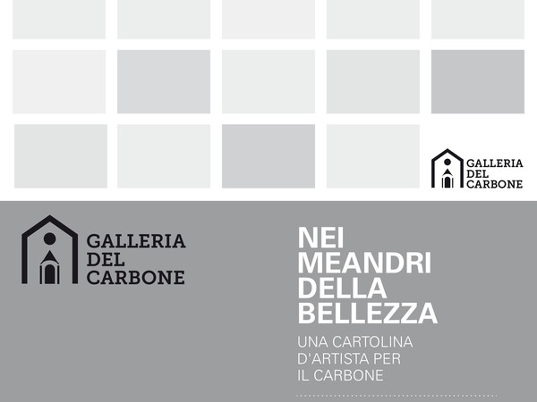 Nei meandri della bellezza. Una Cartolina d’Artista per il Carbone, Galleria del Carbone, Ferrara
