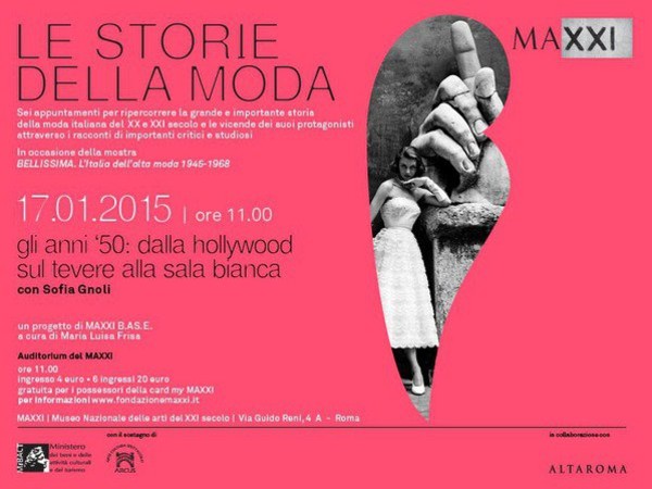 Le storie della moda. Gli anni Cinquanta dalla Hollywood sul Tevere alla Sala Bianca, MAXXI, Roma