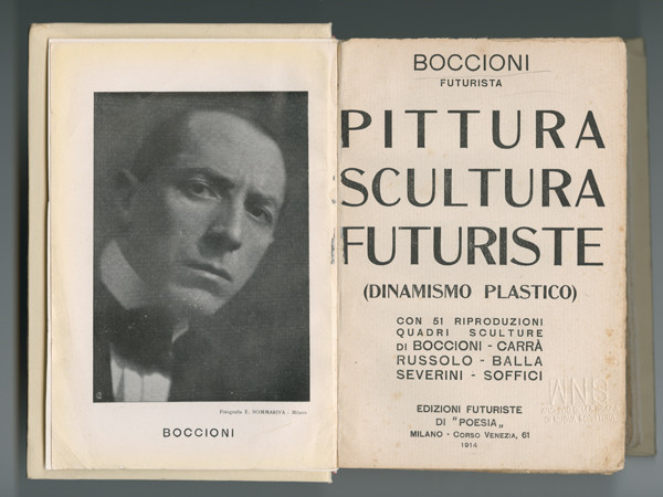 Umberto Boccioni Pittura Scultura Futuriste (Dinamismo Plastico), Milano, Edizioni futuriste di “Poesia”, 1914  Mart, Archivio di Nuova Scrittura, Collezione Paolo della GraziaMART, Museo di Arte Moderna e Contemporanea di Trento e Rovereto  