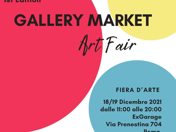 Gallery Market -Art Fair-. I° Edizione