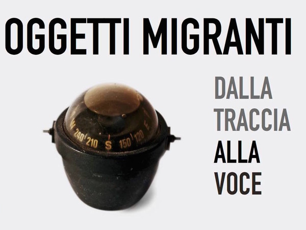 Oggetti migranti. Dalla Traccia alla Voce