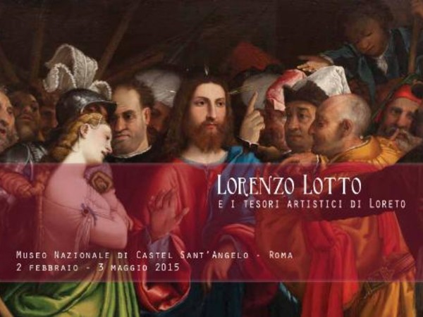 Lorenzo Lotto e i tesori artistici di Loreto, Museo Nazionale di Castel Sant'Angelo, Roma