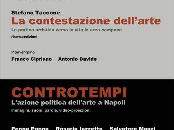 Controtempi. L’azione politica dell’arte a Napoli, Castello di Cennina, Bucine (AR)