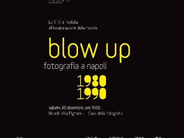 Blow up. Fotografia a Napoli 1980-1990, Villa Pignatelli - Casa della Fotografia, Napoli