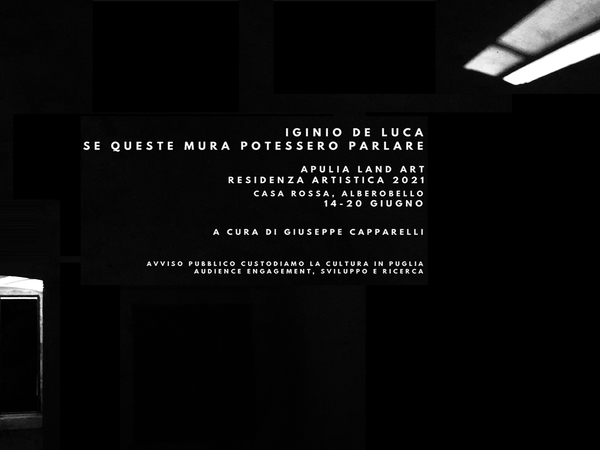 Iginio De Luca. Se queste mura potessero parlare. Apulia Land Art 2021. Residenza artistica 2021