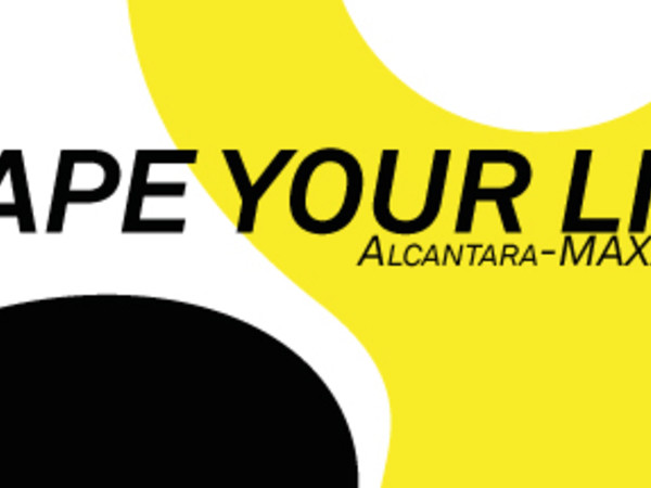 SHAPE YOUR LIFE! Progetto Alcantara®, MAXXI, Roma