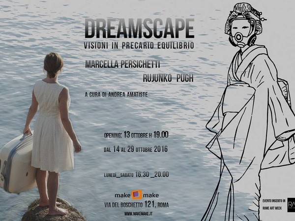 Dreamscape: visioni in precario equilibrio. Marcella Persichetti - Rujunko Pugh