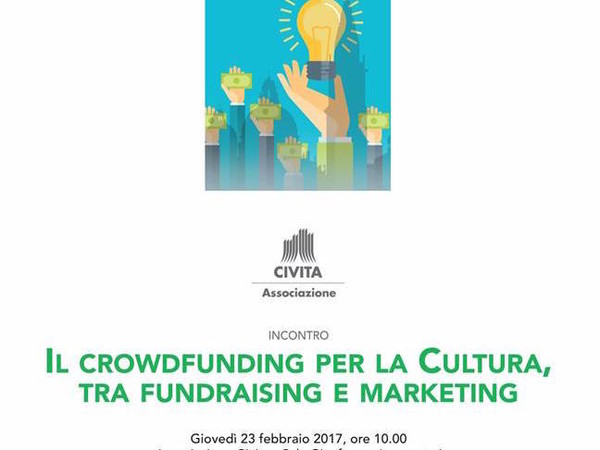 Il crowdfunding per la Cultura, tra fundraising e marketing, Associazione Civita, Roma