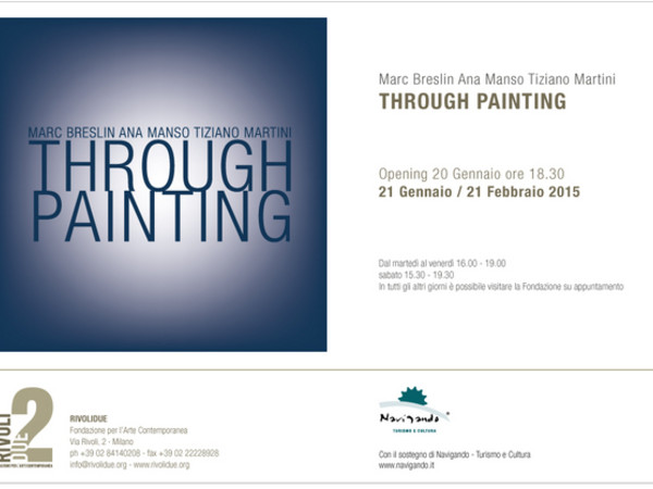 Through painting, Rivoli2 - Fondazione per l'arte contemporanea, Milano