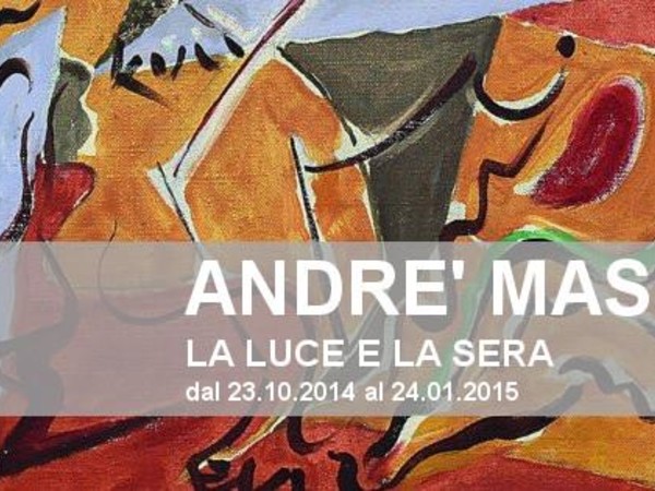 André Masson. La luce e la sera, Arte 92, Milano