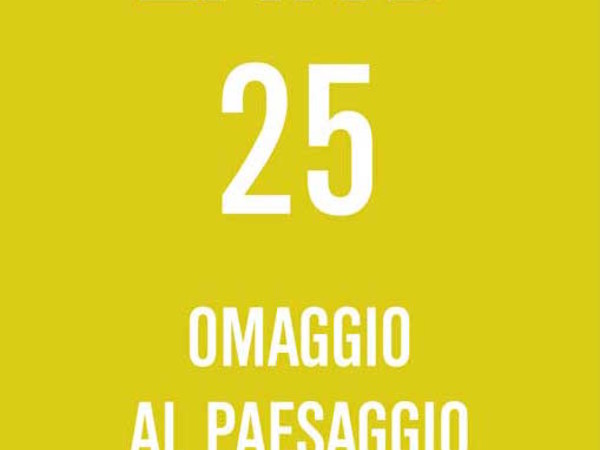 Land 25. Omaggio al Paesaggio Italiano, SpazioFMGperl'architettura, Milano