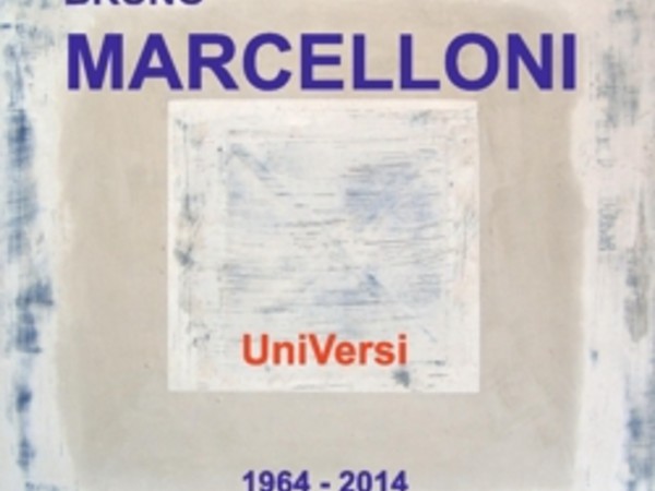 Bruno Marcelloni. UniVersi - Opere 1964-2014, Palazzo dei Priori, Assisi (PG)