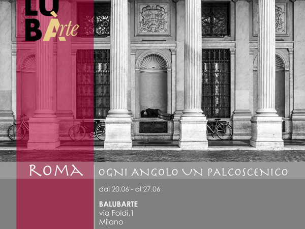 Andrea Crupi. Roma, ogni angolo un palcoscenico, BalubÀrte, Milano