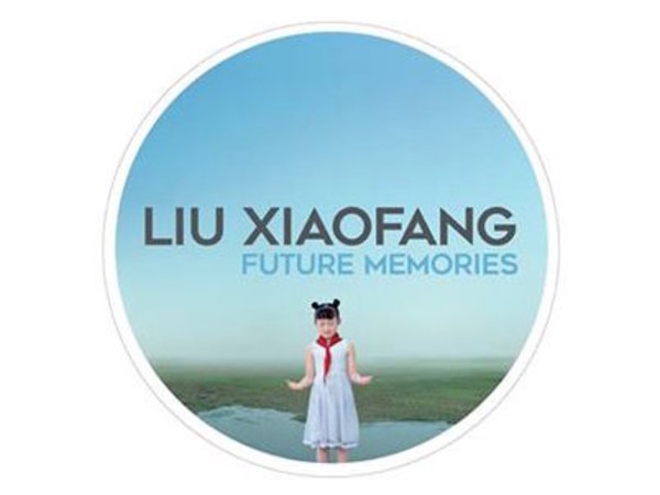 Liu Xiaofang. Future Memories